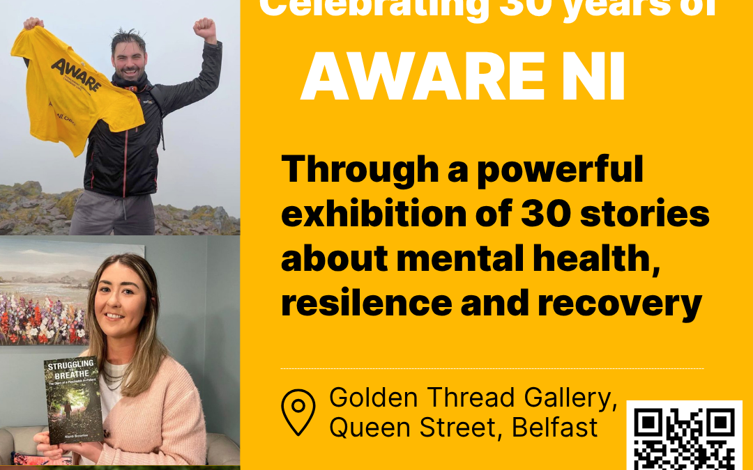 LOOK AT ME NOW is a powerful storytelling exhibition marking 30 years of leading mental health charity, AWARE NI.